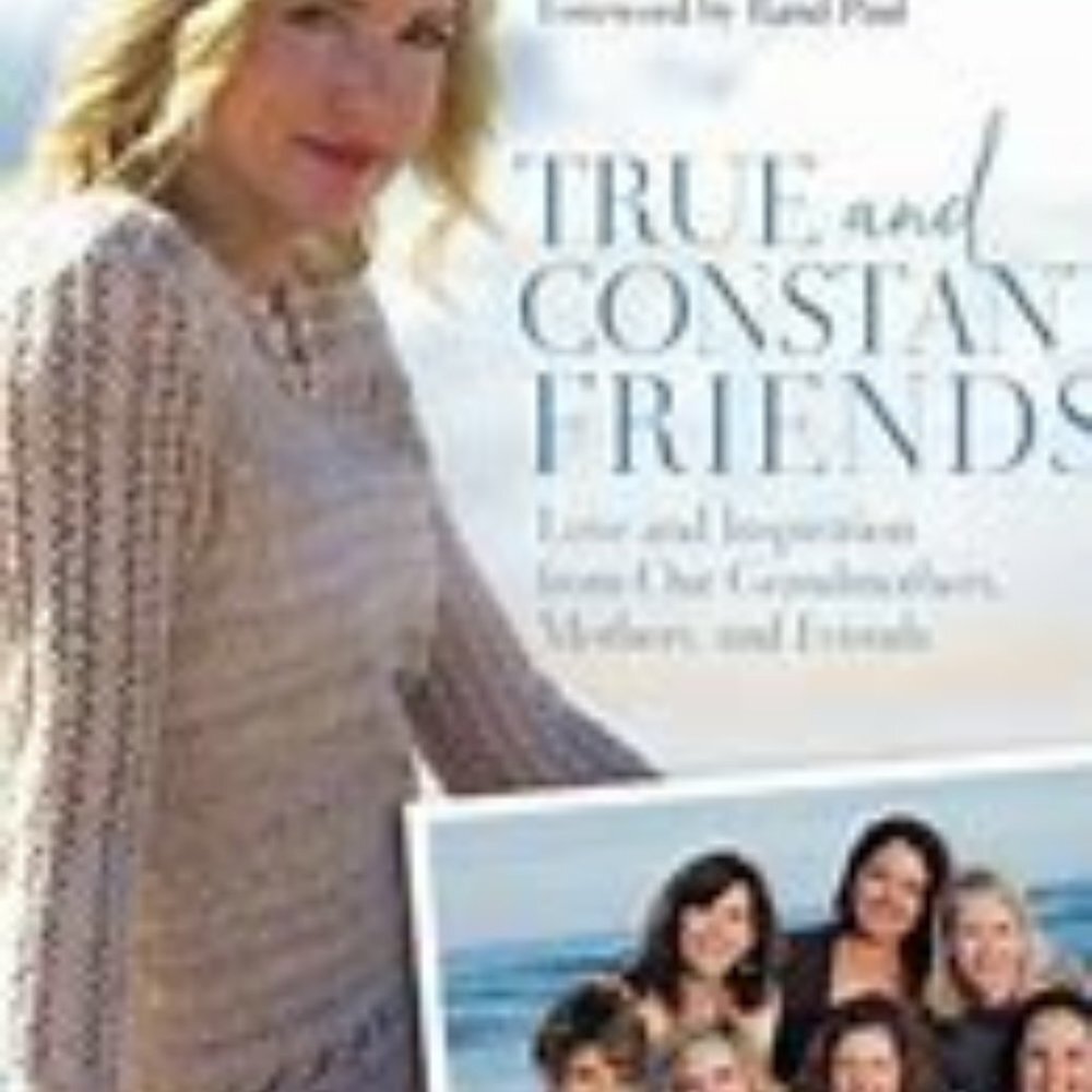 True and Constant Friends: Love and Inspiration from Our Grandmothers Book NDC